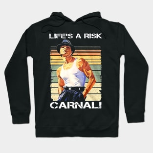 life is risk carnal Hoodie